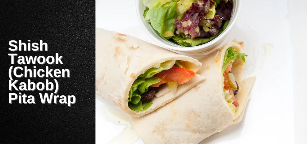 Shish Tawook (Chicken Kabob) Pita Wrap